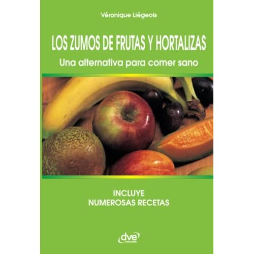 Los zumos de frutas y hortalizas. Una alternativa para comer sano