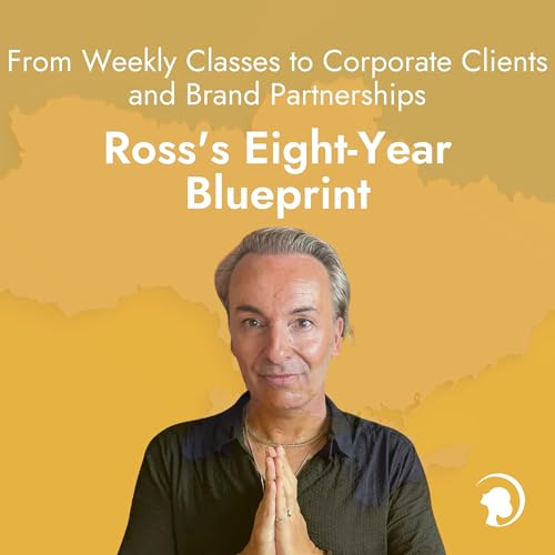 From Weekly Classes to Corporate Clients and Brand Partnerships: Ross's Eight-Year Blueprint
