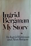 Ingrid Bergman: My Story
