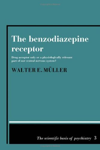 The Benzodiazepine Receptor: Drug Acceptor Only or a Physiologically Relevant Part of our Central Nervous System?...