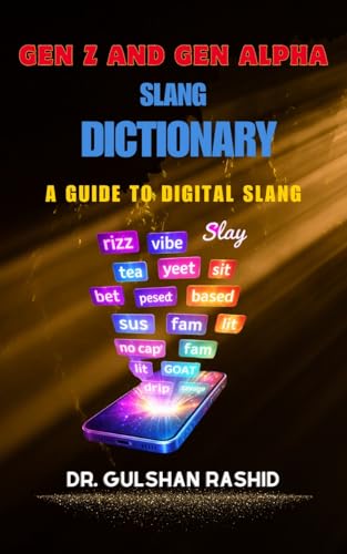Gen Z and Gen Alpha Slang Dictionary : A Guide to Digital Slang