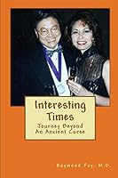 Interesting Times: Journey Beyond An Ancient Curse 1674570414 Book Cover