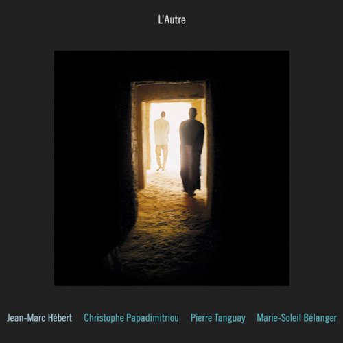 Jean-Marc Hébert: L'autre [Audio CD] Jean-Marc Hébert, guitare électrique; Christophe Papadimitriou: contrebasse; Pierre Tanguay: batterie, percussion corporelle and Marie-Soleil Bélanger: violon, ethu