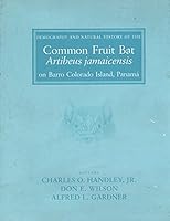 Demography and Natural History of the Common Fruit Bat, Artibeus Jamaicensis, on Barro Colorado Island, Panama (Smithsonian Institution Press) 1560981466 Book Cover