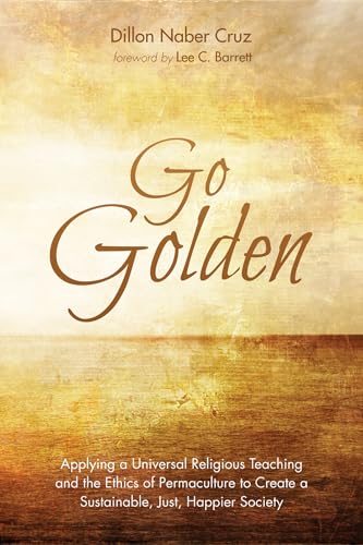 Go Golden: Applying a universal teaching and permaculture ethics