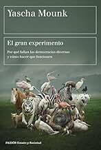 El gran experimento: Por qué fallan las democracias diversas y cómo hacer que funcionen (Estado y Sociedad)