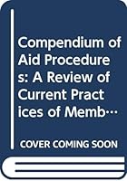 Compendium of aid procedures: A review of current practices of members of the Development Assistance Committee 9264121951 Book Cover