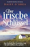 Der irische Schlüssel: Ein gefühlvoller Irland-Roman voller Spannung (Emerald Isles) ...