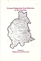 German Emigration from Bukovina to the Americas: Results of Initial Investigations and a Guide to Further Research 1888326018 Book Cover
