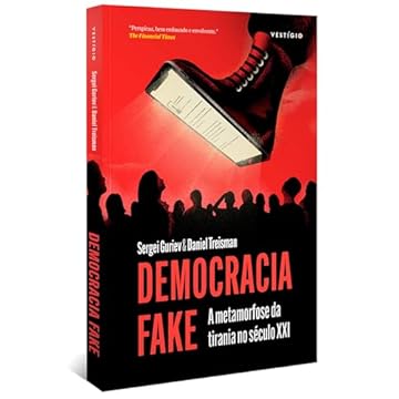 Capa do livro Democracia Fake (Apresentação João Cezar de Castro Rocha): A metamorfose da tirania no século XXI