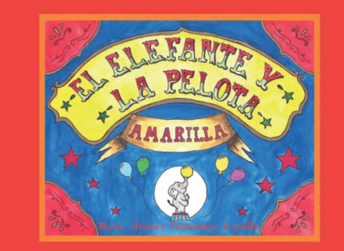 EL ELEFANTE Y LA PELOTA AMARILLA (Spanish Edition)