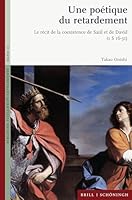 Une Poetique Du Retardement: Le Recit de la Coexistence de Saul Et de David (1 S 16-31) (French Edition) 3506796593 Book Cover