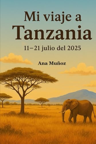 Mi viaje a Tanzania: 11-21 julio del 2025