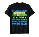 My Mind Is Like My Internet Browser Funny T Shirt T-Shirt
