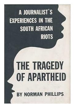 Hardcover The Tragedy of Apartheid: A Journalist's Experiences in the South African Riots Book