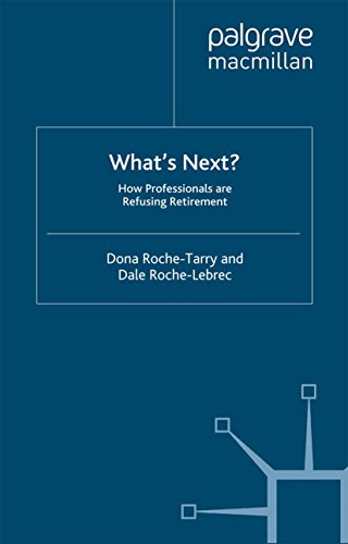 What's Next?: How Professionals Are Refusing Retirement
