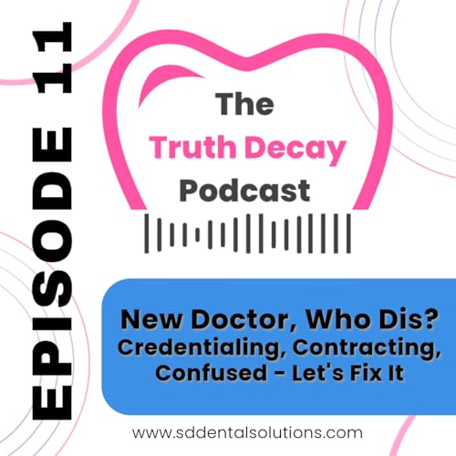 Ep 11: New Doctor, Who Dis? Credentialing, Contracting, Confused - Let's Fix It
