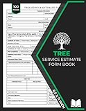 Tree Service Estimate Form Book: Tree Care Services Estimate Forms | Tree Removal, Trimming, and Pruning Estimating Sheets