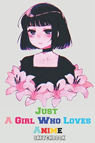 Just A Girl Who Loves Anime Sketchbook: Anime Sketchbook for Drawing . Anime Drawing Book . Blank Drawing Paper . Anime Art Supplies . Great Gift for Girl who Love Anime and Drawing .... image 2