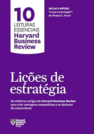 Lições de estratégia (10 leituras essenciais - HBR): Os melhores ...