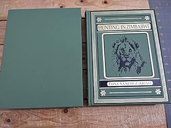 Unknown Binding Hunting in Zimbabwe (Classics in African hunting series) Book