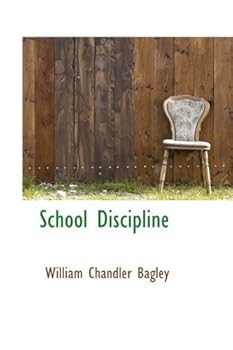 Hardcover School Discipline by William Chandler Bagley (2009-09-21) Book