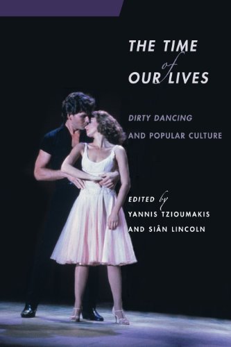 The Time of Our Lives: Dirty Dancing and Popular Culture (Contemporary Approaches to Film and Media Studies)