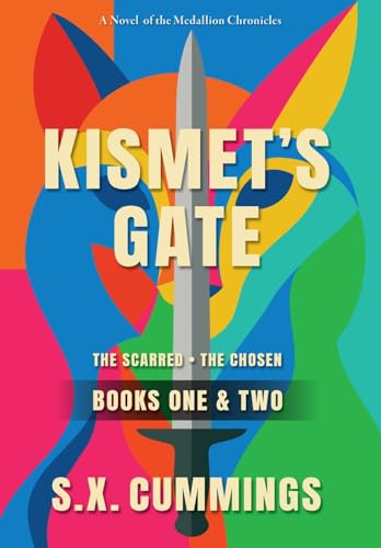 Kismet's Gate: The Scarred and The Chosen (The Medallion Chronicles)