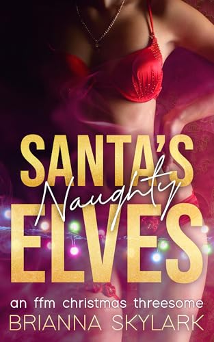 Santa's Naughty Elves: An FFM Christmas Threesome (FFM Threesome and Ménage Romance Book 5)