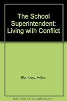 The School Superintendent: Living With Conflict 0807727644 Book Cover