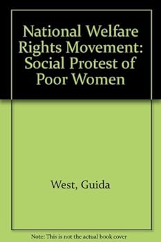 Hardcover The national welfare rights movement: The social protest of poor women Book