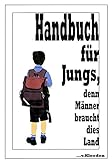  Handbuch für Jungs,: denn Männer braucht dies Land