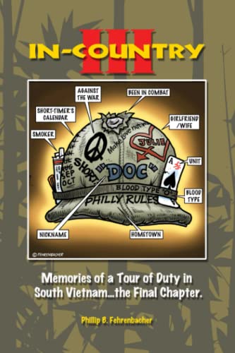 In-Country III: Memories of a Tour of Duty in South Vietnam...Final Chapter.
