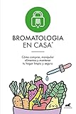 Bromatología en casa®: Cómo comprar, manipular alimentos y mantener tu hogar limpio y seguro.