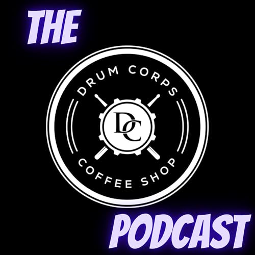 The Drum Corps Coffee Shop Podcast Podcast Por Robert arte de portada