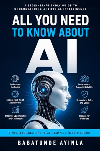  All You Need to Know About AI (English Edition)