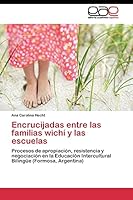 Encrucijadas Entre Las Familias Wichi y Las Escuelas 3844348883 Book Cover