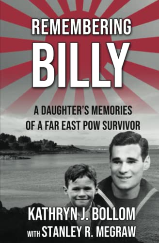 Remembering Billy: A Daughter’s Memories of a Far East POW Survivor