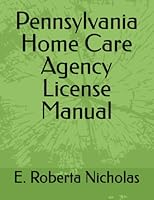 Pennsylvania Home Care Agency License Manual 1099442931 Book Cover