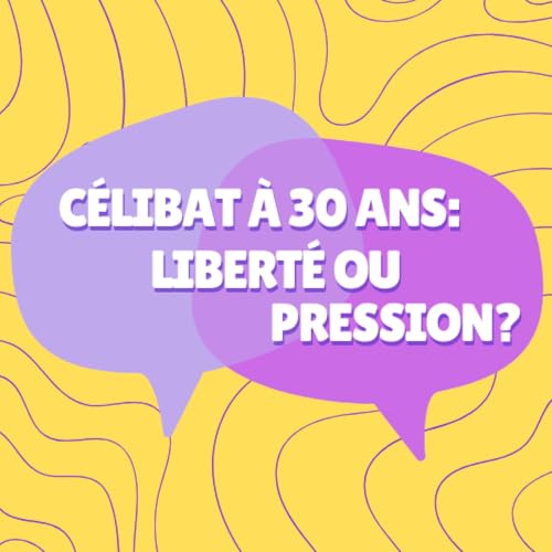 Le c&eacute;libat &agrave; 30 ans: libert&eacute; ou pression?