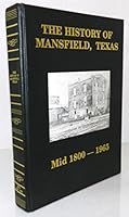 The history of Mansfield, Texas, mid 1800-1965: A community service project 0881072664 Book Cover