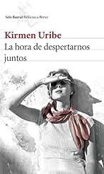 La hora de despertarnos juntos (Biblioteca Breve)