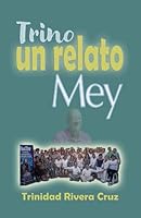Trino un relato Mey (Spanish Edition) B0DG6MPD8M Book Cover
