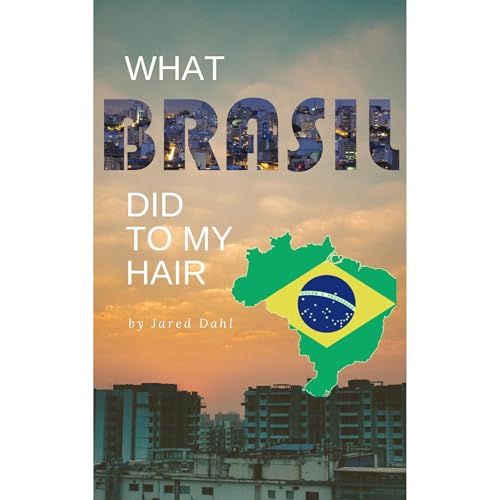 What Brazil Did to My Hair by Jared Dahl episode artwork