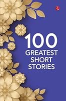100 Greatest Short Stories 9370032487 Book Cover