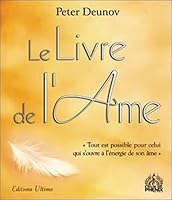 Le Livre de l'Âme : Tout est possible pour celui qui s'ouvre à l'énergie de son âme 2915985235 Book Cover