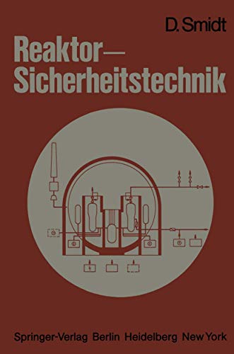 Reaktor-Sicherheitstechnik: Sicherheitssysteme und Störfallanalyse für Leichtwasserreaktoren und Schnelle Brüter