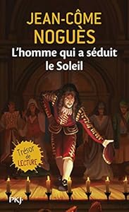 L'homme qui a séduit le Soleil: 1661. Quand Molière sort de l'ombre...