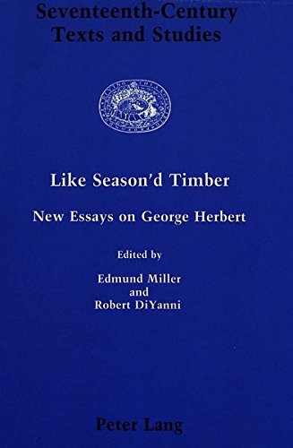 Like Season'd Timber: New Essays on George Herbert (Seventeenth-Century Texts and Studies)