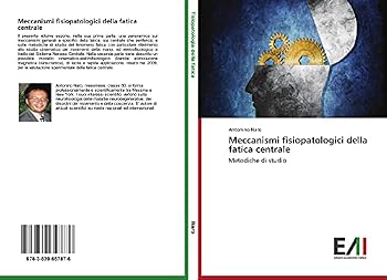 Paperback Meccanismi fisiopatologici della fatica centrale [Italian] Book
